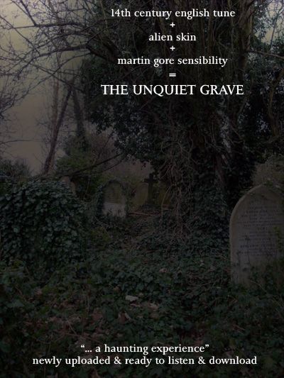 THE UNQUIET GRAVE is an