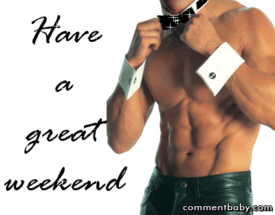 have a great weekend photo: Have a great weekend xhaveagreatweekend.gif